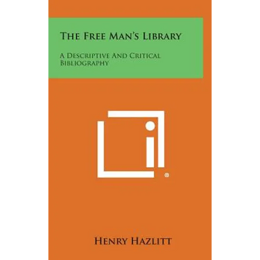 The Free Man's Library: A Descriptive and Critical Bibliography