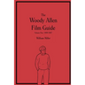 The Woody Allen Film Guide: Volume One: 1969-1987