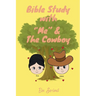 Bible Study with "Me" and the Cowboy
