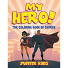 My Hero! (The Coloring Book of Supers)