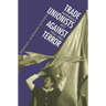 Trade Unionists Against Terror: Guatemala City, 1954-1985