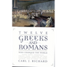 Twelve Greeks and Romans Who Changed the World