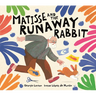 Matisse and the Runaway Rabbit