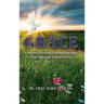 Grace: A Journey of Gods Unmerited Favor in the Midst of Uncertainties