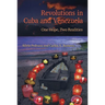 Revolutions in Cuba and Venezuela: One Hope, Two Realities