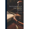 The Elements of the law of Trusts