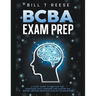 BCBA Exam Prep A Study Guide to Practice Test Questions With Answers and Master the Board Certified Behavior Analyst Examination
