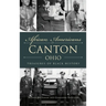African Americans of Canton, Ohio: Treasures of Black History