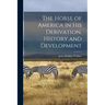 The Horse of America in His Derivation, History and Development