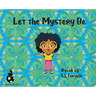 Let the Mystery Be