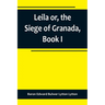 Leila or, the Siege of Granada, Book I