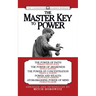 The Master Key to Power (Condensed Classics): The Power of Faith, the Power of Awareness, the Power of Concentration, Power and Wealth, Atom-Smashing