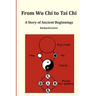 From Wu Chi to Tai Chi: A Story of Ancient Beginnings