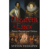 Elizabeth and Essex: Power, Passion, and Politics