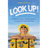 Look Up!: A Wild & Screen Freed Roadmap to Enjoying Travel with Kids