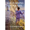 Agilis Rising Under Sail: Richard Porter in the Age of Sail