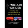 Rumbles of Thunder: Power Shifts and the Danger of Sino-American War