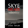 Skye Ablaze: Spiritual Awakening on the Isle of Skye and The Maritimes