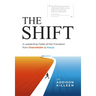 The Shift: A Leadership Fable of the Transition from Overwhelm to Focus