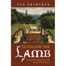 To Follow the Lamb: A Peaceable Reading of the Book of Revelation
