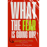 What The Fear Is Going On