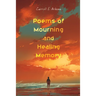 Poems of Mourning and Healing Memory