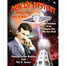 Men Of Mystery: Nikola Tesla and Otis T. Carr: Weird Inventions Of The Strangest Men Who Ever Lived!