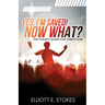Yes, I'm Saved! Now What?: The Pocket Guide for Christians