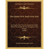 The Epistle Of St. Paul's First Trial: An Inquiry Into The Circumstances Under Which The Epistle To The Philippians Was Written (1899)