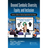 Beyond Symbolic Diversity, Equity, and Inclusion: Creating a Culture of Enduring Organizational Social Impact
