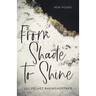From Shade to Shine: New Poems