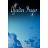Effective Prayer by Russell H. Conwell (the author of Acres Of Diamonds)