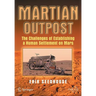 Martian Outpost: The Challenges of Establishing a Human Settlement on Mars