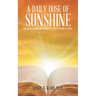 A Daily Dose of Sunshine: Breaking Down God's Word to Apply to Daily Living