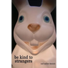 Be Kind to Strangers