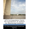 Apti Correspondence Course 434: Introduction to Ambient Air Monitoring Guidebook