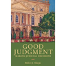 Good Judgment: Making Judicial Decisions