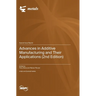 Advances in Additive Manufacturing and Their Applications (2nd Edition)
