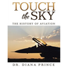 Touch the Sky: The History of Aviation