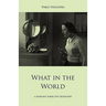 What in the World. A museum's subjective biography