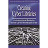 Creating Cyber Libraries: An Instructional Guide for School Library Media Specialists