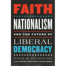 Faith, Nationalism, and the Future of Liberal Democracy