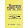 Visionary Capitalism: Financial Markets and the American Dream in the Twentieth Century