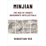 Minjian: The Rise of China's Grassroots Intellectuals