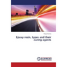 Epoxy resin, types and their curing agents