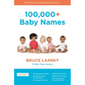 100,000+ Baby Names: The Most Helpful, Complete, and Up-To-Date Name Book