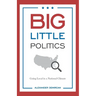 Big Little Politics: Going Local in a National Climate
