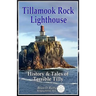 Tillamook Rock Lighthouse: History & Tales of Terrible Tilly