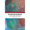 Religion and Hezbollah: Political Ideology and Legitimacy