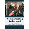 Communicating Fatherhood: New Directions in Theory, Research, and Education